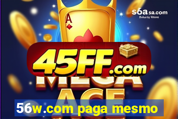 56w.com paga mesmo